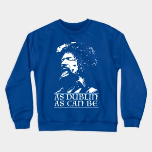 As Dublin As Can Be - Luke Kelly Crewneck Sweatshirt